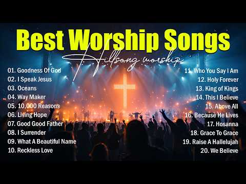 Best Worship Songs 2026 - Goodness Of God, Top Praise And Worship Songs, Christian Songs Collection