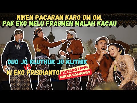 NIKEN PACARAN KARO OM OM- DUO JO KLITHIK JO KLUTHUK VS DALANG EKO VS NIKEN SALINDRY