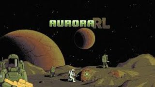 AuroraRL - (Space Based Roguelike Game)