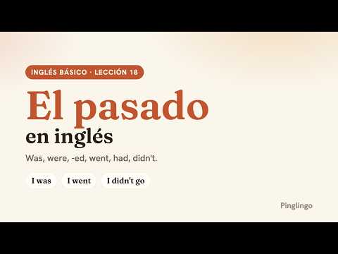 El pasado en inglés — Pinglingo Spanish video lesson