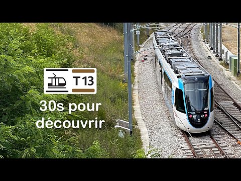 30s pour découvrir : le Tram T13 !