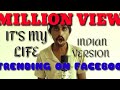 IT S MY LIFE INDIAN VERSION TRENDING ON FACEBOOK