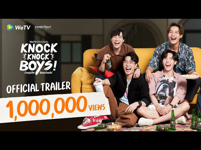 [Official Trailer] Knock Knock Boys! บ้านหนุ่มโสด โหมดพร้อมเลิฟ | WeTV Original