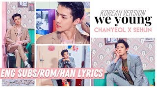 Chanyeol &amp; Sehun - We Young (Kor Ver.) + (Picture coded) [English subs/Romanization/Hangul]