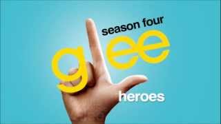 Heroes - Glee [HD Full Studio]