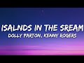 Dolly Parton, Kenny Rogers - Islands In the Stream (Lyrics)