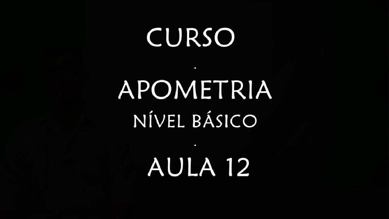 CURSO: APOMETRIA - NÍVEL BÁSICO - 12ª AULA
