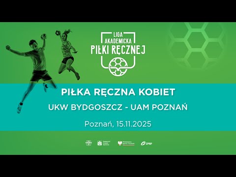 Liga Akademicka AZS | Poznań | Piłka Ręczna K | UKW Bydgoszcz - UAM Poznań