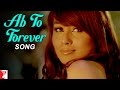 Ab To Forever - Song - Ta Ra Rum Pum 