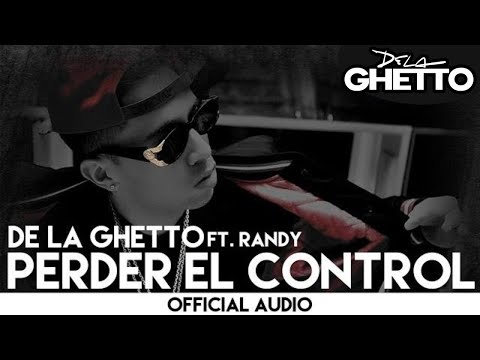 De La Ghetto - Perder El Control ft. Randy [Official Audio]