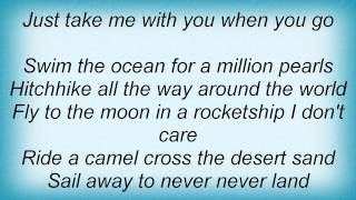 Tracy Byrd - Take Me With You When You Go Lyrics