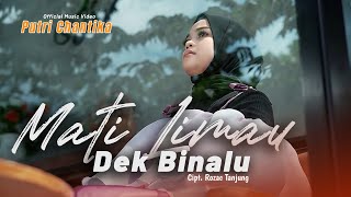 Download lagu PUTRI CHANTIKA - MATI LIMAU DEK BINALU mp3