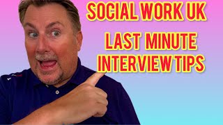 Social Worker UK Last Minute Interview TIPS