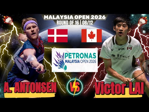 🔥 THRILLING MATCH 🔥 Anders ANTONSEN (DEN) vs Victor LAI (CAN) | R16 Petronas Malaysia Open 2026