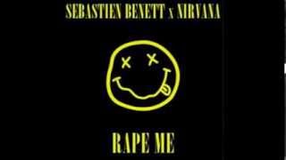 Sebastien Benett x Nirvana - Rape me (Original Mix)