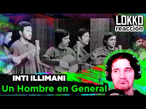 Reacción a Inti Illimani - Un Hombre en General | Análisis de Lokko!