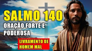 Salmo 140    Livramento do Homem Mau   Um Momento de Oração