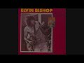 Elvin Bishop - Is You Is Or Is You Ain't My Baby