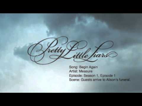 Pretty Little Liars Music: Season 1, Episode 1: Begin Again by Measure