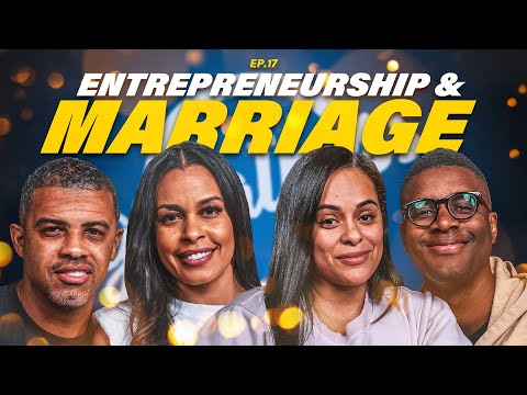 How to Have a Successful Marriage While Being an Entrepreneur (Ep. 17)