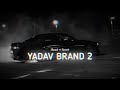 Yadav Brand 2 Slowed Reverb Sunny Yaduvanshi Ft AK Rok 𝗦𝗻𝗲𝗵𝗮𝗪𝗼𝗼𝗱