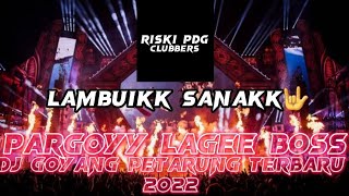 Download lagu PARGOYY LAGEE BOSS!!DJ GOYANG PETARUNG TERBARU 2022[JUNGLE DUTCH X DJ RISKI PDG] mp3