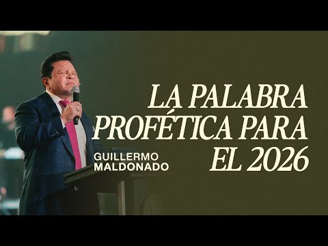 La palabra profética para el 2026 | Guillermo Maldonado | Sermón del Domingo