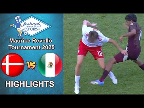 Mexico vs Denmark Highlights | Maurice Revello Tournament  2025 | 4-6-2025