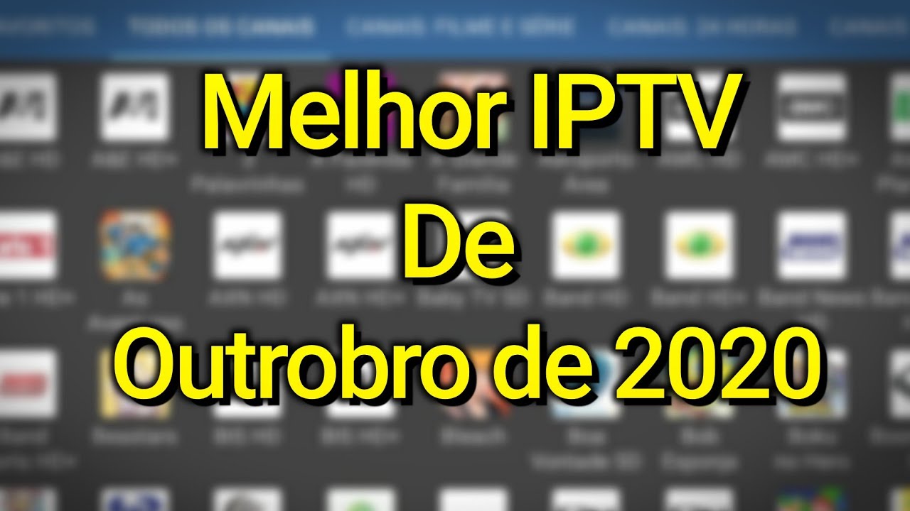 MELHOR IPTV DE OUTUBRO 2020 E DE GRAÇA