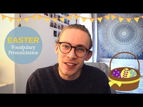 Easter! British Pronunciation & Vocabulary Lesson (Modern RP English)