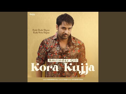 Kora Kujja (From "Kade Dade Diyan Kade Pote Diyan") (Full Audio) — watch video