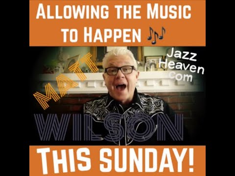 MATT WILSON Jazz Workshop: "Allowing the Music to Happen" JAZZHEAVEN.COM