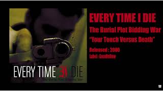 Every Time I Die - Your Touch Versus Death