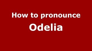 How to pronounce Odelia