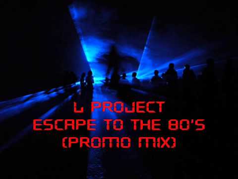 L Project - Escape To The 80's (Promo Mix)