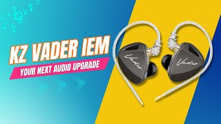 Why KZ Vader IEMs Might Be Your Next Audio Upgrade