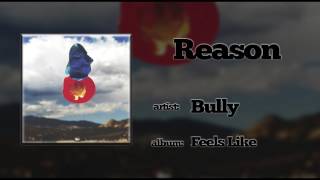 Bully - Reason (2015)