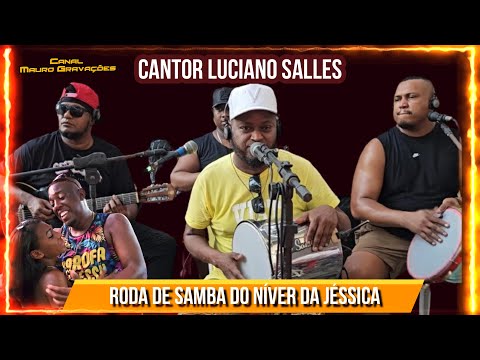 RODA DE SAMBA DO NÍVER DA JÉSSICA / CANTOR LUCIANO SALLES - PAGODE 2024