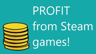 How to make PROFIT by Buying Steam Games!