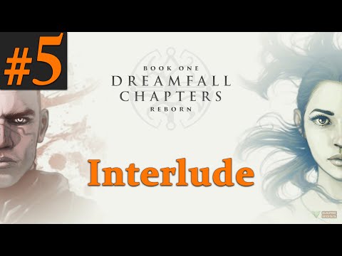 Dreamfall Chapters Gameplay Walkthrough Part 5 (Book 1 – Interlude) - No Commentary (PC)