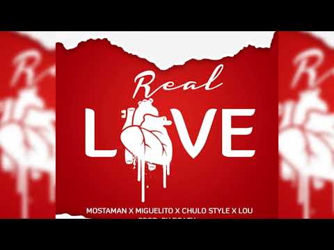 Real Love - Mosta Man ❌ Miguelito❌Chulo Style ❌ Lou (Prod by Deazy)