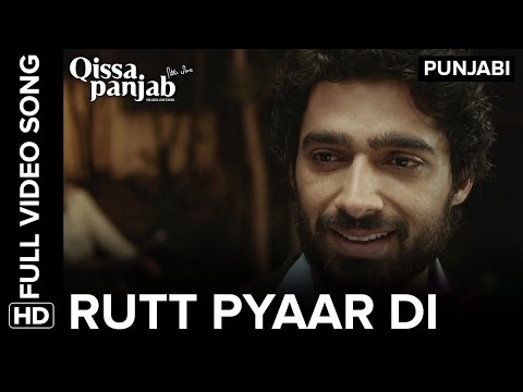 Rutt Pyaar Di Full Video Song | Qissa Panjab
