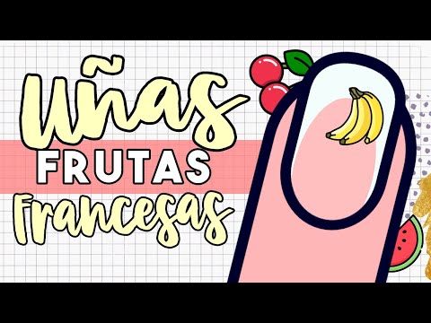 ¡COLORIDAS Y FRESCAS! · UÑAS FRUTAS FRANCESAS 🍒🍉🍐🍎🍌