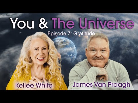 You & The Universe — Episode 7: GRATITUDE