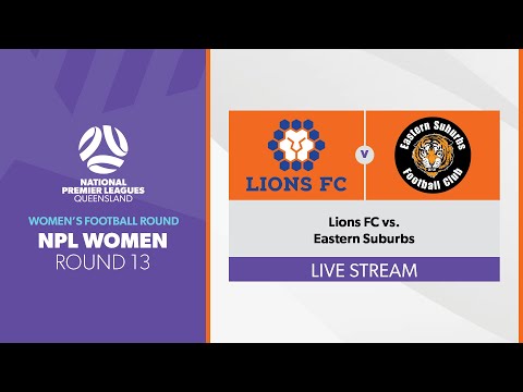 NPL Women R13 - Lions FC vs. Eastern Suburbs