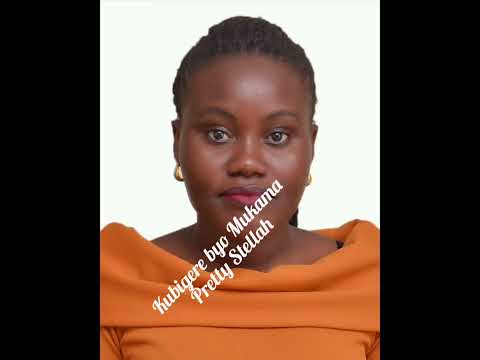 Kubigere byo mukama by pretty stellah