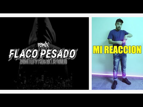 [REACCION] || FLACO PESADO REMIX - ZXMYR | LEFTY | GERA MX | JAY ROMERO ||