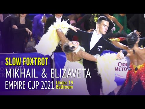 Slow Foxtrot = Mikhail Tarasov & Elizaveta Petushkova = Empire Cup 2021 Under 19 Ballroom