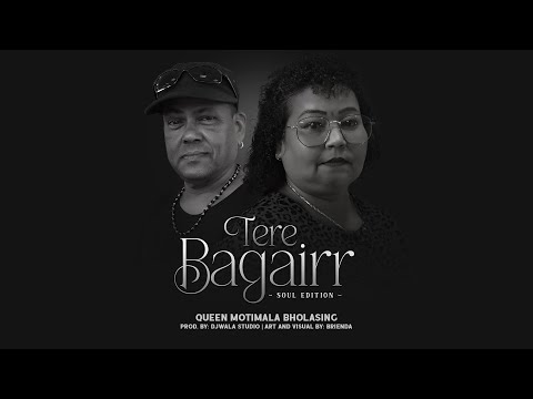 MOTIMALA BHOLASING | TERE BAGAIRR SOUL EDITION (COVER) | PROD. BY: DJWALA STUDIO