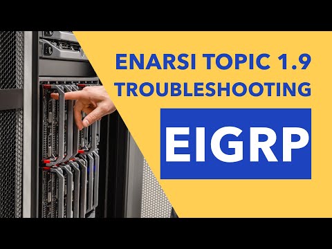 ENARSI (300-410) Topic 1.9 - Troubleshooting EIGRP